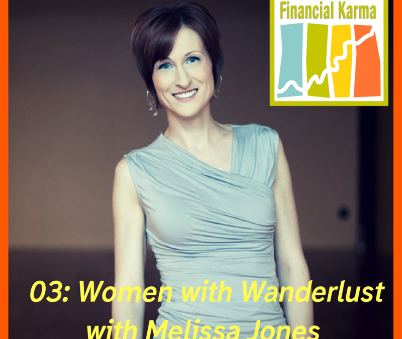 03: Women with Wanderlust with Melissa Jones
